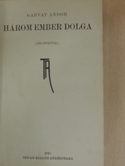 Friedrich Hebbel - Három ember dolga/Mária Magdolna/Crampton mester [antikvár]