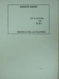 Sándor Endre - Én vagyok az élet [antikvár]