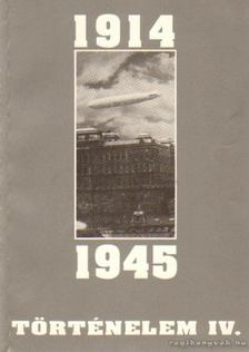 Benkes Mihály, Borsányi György - Történelem IV. 1914-1945 [antikvár]