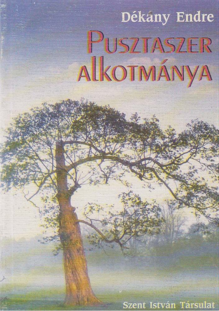Dékány Endre - Pusztaszer alkotmánya [antikvár]
