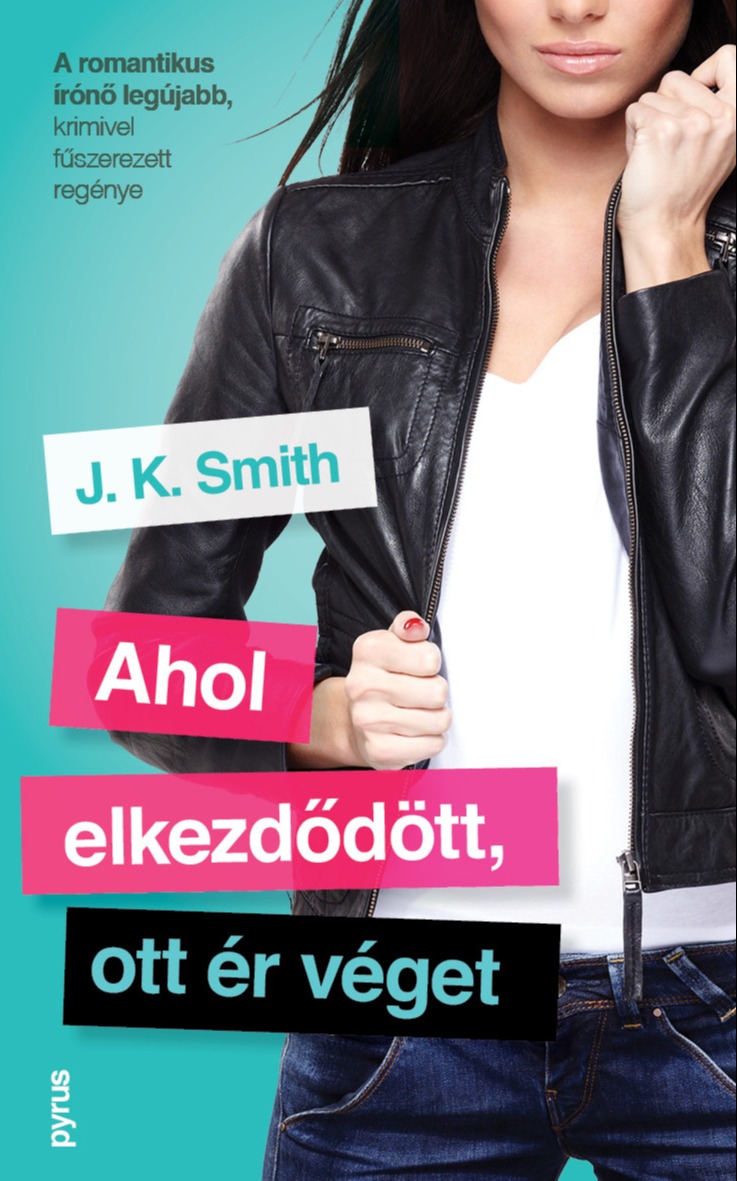 J. K. Smith - Ahol elkezdődött, ott ér véget [eKönyv: epub, mobi]