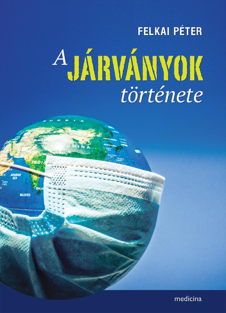 Felkai Péter - A járványok története