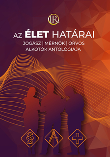 Az Irodalmi Rádió alkotóközössége-Zsoldos Árpád és Adrienn[szerk.] - Az élet határai