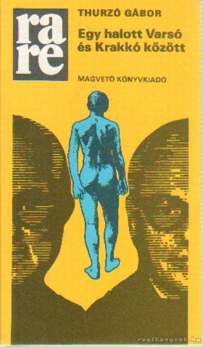 THURZÓ GÁBOR - Egy halott Varsó és Krakkó között [antikvár]