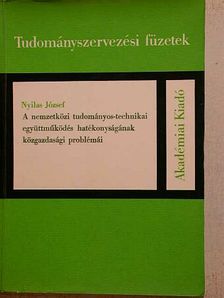 Nyilas József - A nemzetközi tudományos-technikai együttműködés hatékonyságának közgazdasági problémái [antikvár]