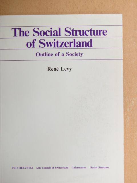 René Levy - The Social Structure of Switzerland [antikvár]