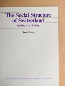 René Levy - The Social Structure of Switzerland [antikvár]