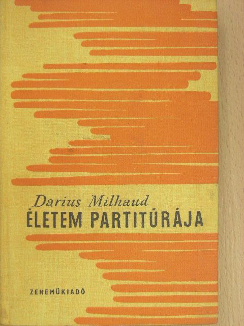 Darius Milhaud - Életem partitúrája [antikvár]