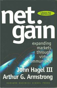 John Hagel III, Arthur G. Armstrong - Net Gain [antikvár]