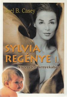 Casey, Joel B. - Sylvia regénye I. [antikvár]