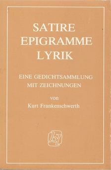 Frankenschwerth, Kurt - Satire Epigramme Lyrik [antikvár]