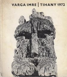 Varga Imre - Varga Imre kiállítása - Tihanyi Múzeum 1972 [antikvár]