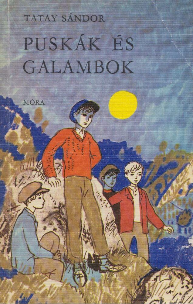 TATAY SÁNDOR - Puskák és galambok [antikvár]