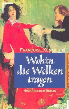 XENAKIS, FRANCOISE - Wohin die Wolken tragen [antikvár]