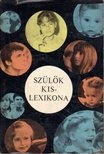 Majzik Lászlóné - Szülők kislexikona [antikvár]