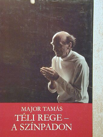 Major Tamás - Téli Rege - a színpadon [antikvár]