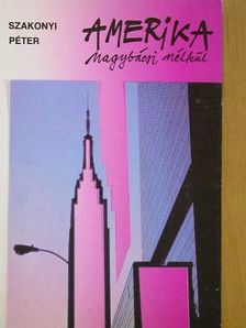 Szakonyi Péter - Amerika nagybácsi nélkül [antikvár]