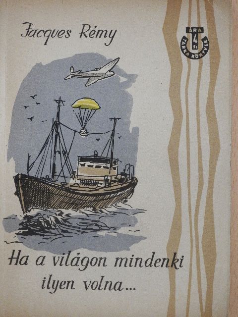 Jacques Rémy - Ha a világon mindenki ilyen volna... [antikvár]