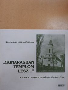 Kocsis Antal - ,,Gunarasban templom lesz..." [antikvár]
