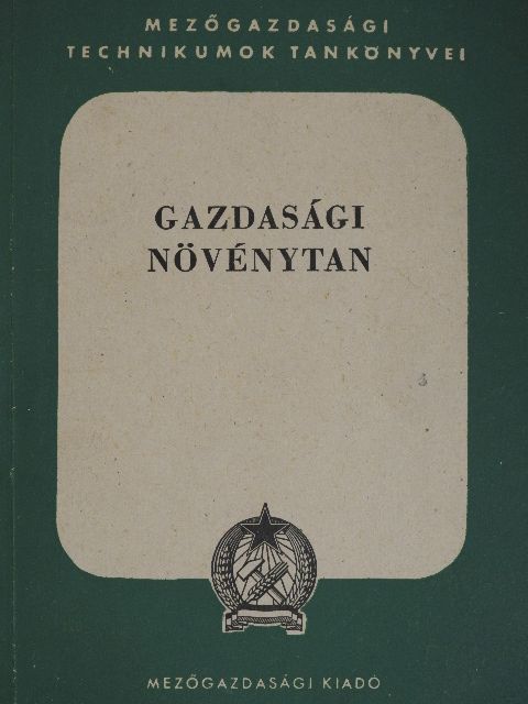 Szabados András - Gazdasági növénytan [antikvár]