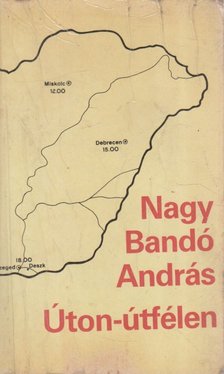 NAGY BANDÓ ANDRÁS - Úton-útfélen [antikvár]