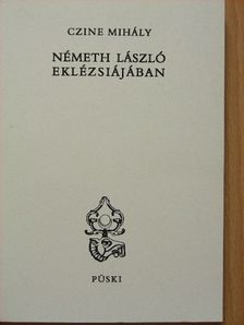 Czine Mihály - Németh László eklézsiájában [antikvár]