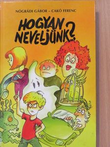 Nógrádi Gábor - Hogyan neveljünk...? 1-2. (dedikált példány) [antikvár]