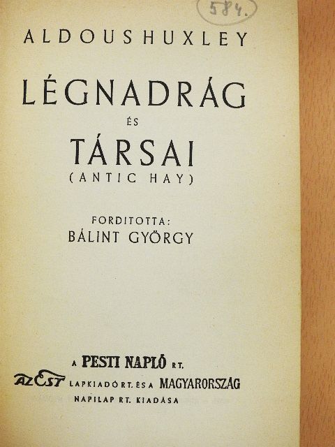 Aldous Huxley - Légnadrág és társai [antikvár]