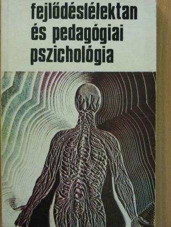 Dr. Nagy László - Fejlődéslélektan és pedagógiai pszichológia [antikvár]