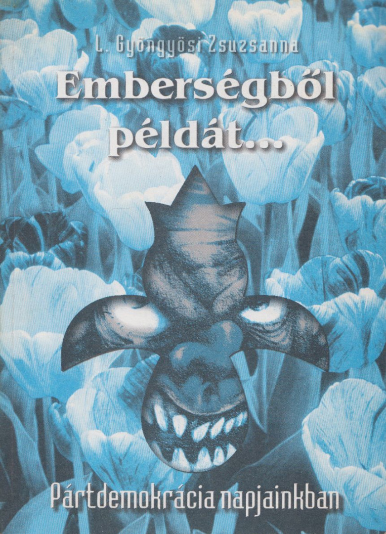 L. Gyöngyösi Zsuzsanna - Emberségből példát... [antikvár]