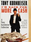 Tony Kornheiser - I'm Back for More Cash [antikvár]