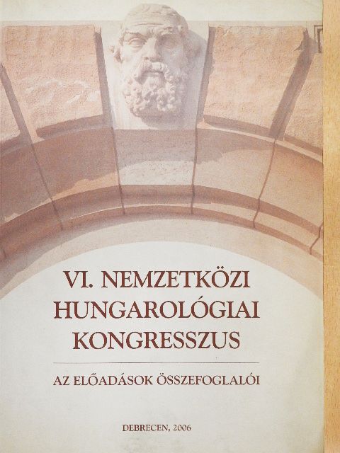 A. Molnár Ferenc - VI. Nemzetközi Hungarológiai Kongresszus [antikvár]