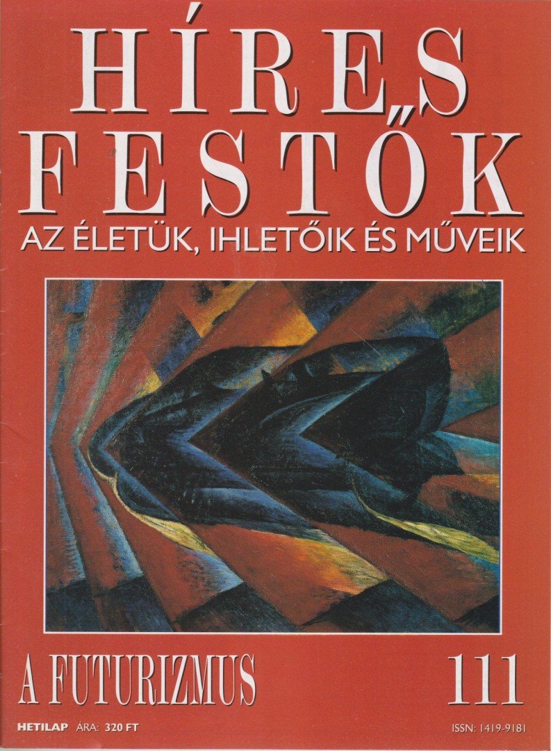 Rose, Stephen (főszerk.) - Híres festők 111 - A futurizmus [antikvár]