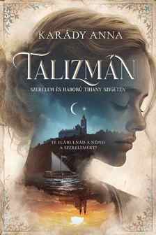 Karády Anna - Talizmán - szerelem és háború Tihany-szigetén