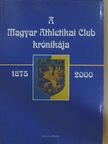 Dr. Szabó Lajos - A Magyar Athletikai Club krónikája 1875-2000 [antikvár]