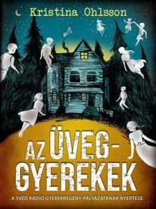 Kristina Ohlsson - Az üveggyerekek [antikvár]
