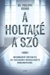 Philippe Boxho - A holtaké a szó [eKönyv: epub, mobi]