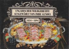 Draveczky Balázs, Gundel Imre - Ungarischer Wildgerichte ausgewählt von Imre Gundel 1834-1894 [antikvár]