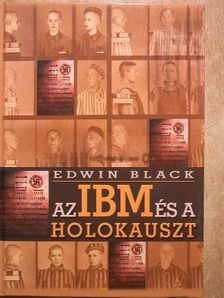 Edwin Black - Az IBM és a holokauszt [antikvár]