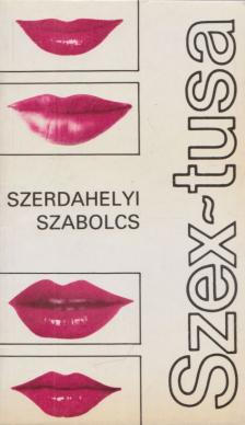 SZERDAHELYI SZABOLCS - Szex-tusa (dedikált, aláírt) [antikvár]