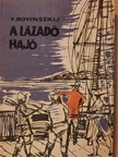 Viliam Ionovics Rovinszkij - A lázadó hajó [antikvár]