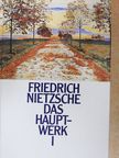 Friedrich Nietzsche - Das Hauptwerk 1. [antikvár]