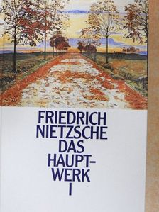 Friedrich Nietzsche - Das Hauptwerk 1. [antikvár]