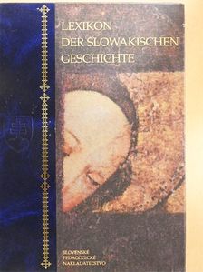 Július Bartl - Lexikon der Slowakischen Geschichte [antikvár]