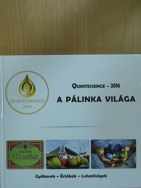 Aradi Péter - A pálinka világa - Quintessence - 2016 [antikvár]