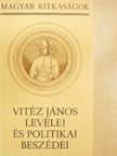 Vitéz János - Vitéz János levelei és politikai beszédei [antikvár]