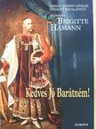 Brigitte Hamann - Kedves Jó Barátném! [antikvár]