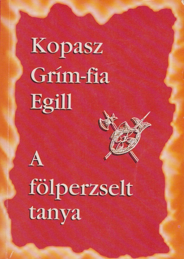 Kopasz Grím-fia Egill / A fölperzselt tanya [antikvár]