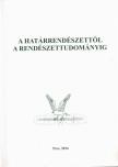 Gaál Gyula, Hautzinger Zoltán - A határrendészettől a rendészettudományig [antikvár]