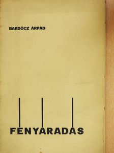 Bardócz Árpád - Fényáradás (dedikált példány) [antikvár]